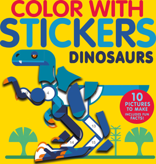 Color with Stickers: Dinosaurs: Create 10 Pictures with Stickers!